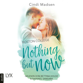 Cindi Madsen: Boston College - Nothing but Now - Taking Shots-Reihe, Teil 4 (Ungekürzt)
