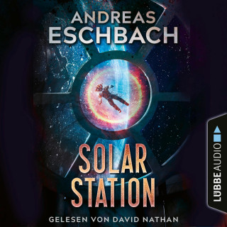 Andreas Eschbach: Solarstation (Ungekürzt)