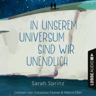 Sarah Sprinz: In unserem Universum sind wir unendlich (Ungekürzt)