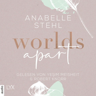 Anabelle Stehl: Worlds Apart - World-Reihe, Teil 2 (Ungekürzt)