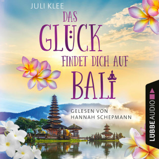 Juli Klee: Das Glück findet dich auf Bali (Ungekürzt)