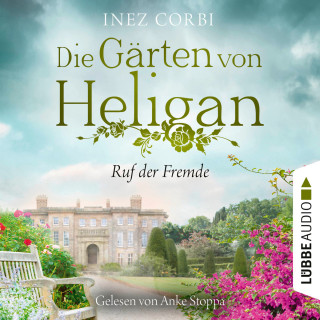 Inez Corbi: Die Gärten von Heligan - Ruf der Fremde - Die verlorenen Gärten-Reihe, Teil 2 (Ungekürzt)