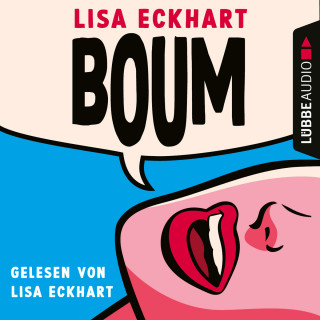 Lisa Eckhart: Boum (Ungekürzt)