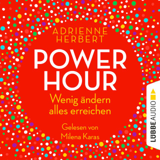 Adrienne Herbert: Power Hour - Wenig ändern, alles erreichen (Ungekürzt)