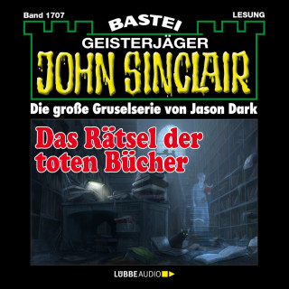 Jason Dark: Das Rätsel der toten Bücher - John Sinclair, Band 1707 (Ungekürzt)