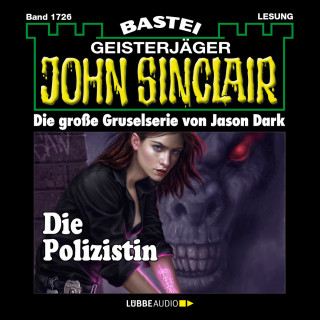 Jason Dark: Die Polizistin (1.Teil) - John Sinclair, Band 1726 (Ungekürzt)