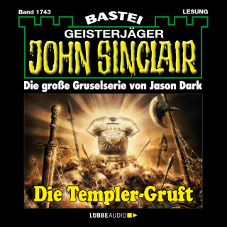 Jason Dark: Die Templer-Gruft - John Sinclair, Band 1743 (Ungekürzt)
