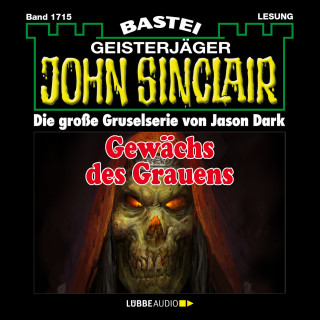 Jason Dark: Gewächs des Grauens - John Sinclair, Band 1715 (Ungekürzt)