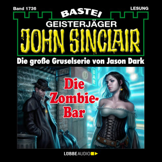 Jason Dark: Die Zombie-Bar - John Sinclair, Band 1736 (Ungekürzt)