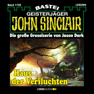 Jason Dark: Haus der Verfluchten - John Sinclair, Band 1735 (Ungekürzt)