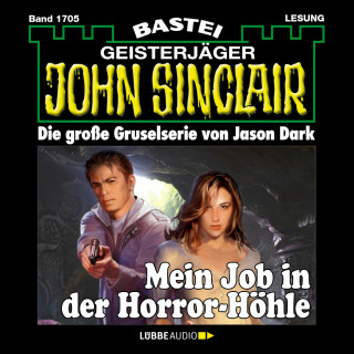 Jason Dark: Mein Job in der Horror-Höhle - John Sinclair, Band 1705 (Ungekürzt)