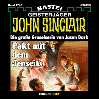 Jason Dark: Pakt mit dem Jenseits - John Sinclair, Band 1748 (Ungekürzt)