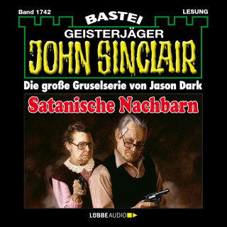 Jason Dark: Satanische Nachbarn - John Sinclair, Band 1742 (Ungekürzt)