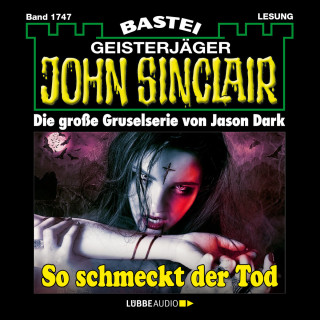 Jason Dark: So schmeckt der Tod - John Sinclair, Band 1747 (Ungekürzt)