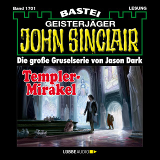 Jason Dark: Templer-Mirakel - John Sinclair, Band 1701 (Ungekürzt)