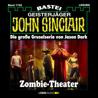 Jason Dark: Zombie-Theater (2.Teil) - John Sinclair, Band 1732 (Ungekürzt)