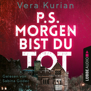 Vera Kurian: P.S. Morgen bist du tot (Ungekürzt)