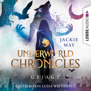 Jackie May: Gejagt - Underworld Chronicles, Teil 2 (Ungekürzt)