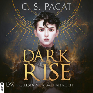 C.S. Pacat: Dark Rise - Dark Rise, Teil 1 (Ungekürzt)