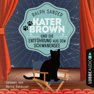 Ralph Sander: Kater Brown und die Entführung aus dem Schwanensee - Ein Kater Brown-Krimi, Teil 9 (Ungekürzt)