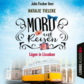 Natalie Tielcke: Mord auf Reisen - Lügen in Lissabon - Ein Fall für Claire und Andrew, Teil 2 (Ungekürzt)