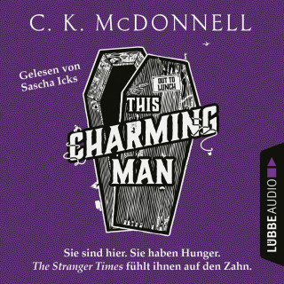C. K. McDonnell: This Charming Man - The Stranger Times, Teil 2 (Gekürzt)