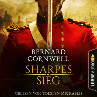 Bernard Cornwell: Sharpes Sieg - Sharpe-Reihe, Teil 2 (Ungekürzt)