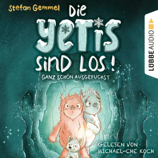 Stefan Gemmel: Ganz schön ausgefuchst - Die Yetis sind los!, Teil 2 (Ungekürzt)