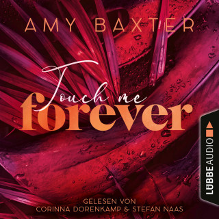 Amy Baxter: Touch me forever - Now and Forever-Reihe, Teil 3 (Ungekürzt)