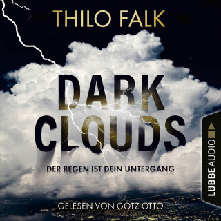Thilo Falk: Dark Clouds - Der Regen ist dein Untergang (Gekürzt)