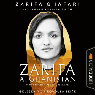 Zarifa Ghafari: Zarifa - Afghanistan - Meine Heimat. Meine Geschichte (Ungekürzt)
