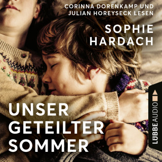 Sophie Hardach: Unser geteilter Sommer (Ungekürzt)