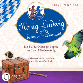 Kirsten Kaiser: König Ludwig und der brennende Diamant - Neuschwanstein-Krimi - Ein Fall für Herzogin Sophie und den Märchenkönig, Teil 4 (Ungekürzt)