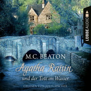 M. C. Beaton: Agatha Raisin und der Tote im Wasser - Agatha Raisin, Teil 7 (Gekürzt)