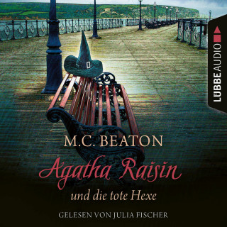 M. C. Beaton: Agatha Raisin und die tote Hexe - Agatha Raisin, Teil 9 (Gekürzt)