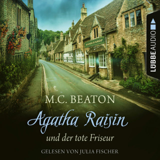 M. C. Beaton: Agatha Raisin und der tote Friseur - Agatha Raisin, Teil 8 (Gekürzt)