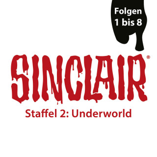 Dennis Ehrhardt, Sebastian Breidbach: SINCLAIR, Staffel 2: Underworld, Folgen: 1-8