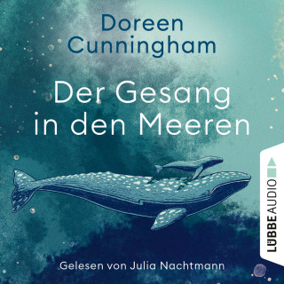 Doreen Cunningham: Der Gesang in den Meeren (Ungekürzt)