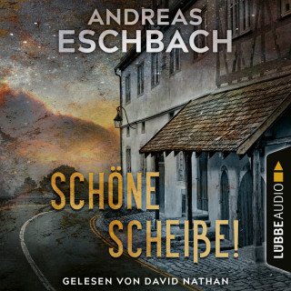 Andreas Eschbach: Schöne Scheiße! (Ungekürzt)