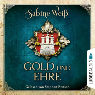 Sabine Weiß: Gold und Ehre (Ungekürzt)