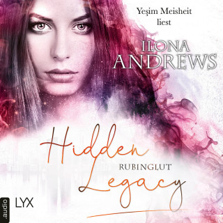 Ilona Andrews: Rubinglut - Hidden Legacy - Nevada-Baylor-Serie, Teil 6 (Ungekürzt)