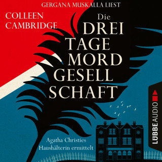 Colleen Cambridge: Die Dreitagemordgesellschaft - Agatha Christies Haushälterin ermittelt (Ungekürzt)