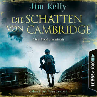 Jim Kelly: Die Schatten von Cambridge - Eden Brooke ermittelt, Teil 2 (Ungekürzt)