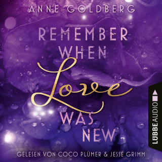Anne Goldberg: Remember when Love was new - Second Chances, Teil 2 (Ungekürzt)