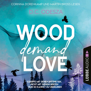 D. C. Odesza: WOOD Demand LOVE - Wood Love, Teil 2 (Ungekürzt)