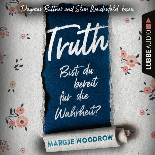 Margje Woodrow: Truth - Bist du bereit für die Wahrheit? (Ungekürzt)