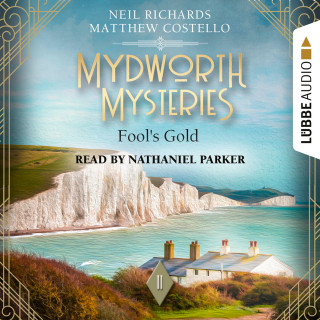 Matthew Costello, Neil Richards: Fool's Gold - Mydworth Mysteries - A Cosy Historical Mystery Series, Episode 11 (Unabridged)