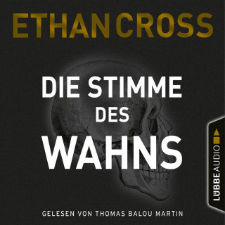 Ethan Cross: Die Stimme des Wahns - Die Ackerman & Shirazi-Reihe, Teil 3 (Ungekürzt)