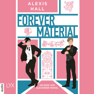 Alexis Hall: Forever Material - Boyfriend Material, Teil 2 (Ungekürzt)