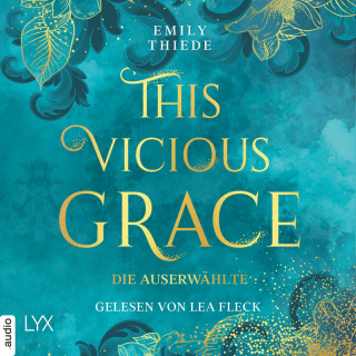 Emily Thiede: This Vicious Grace - Die Auserwählte - The Last Finestra, Teil 1 (Ungekürzt)